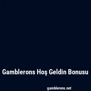 Gambleron Hoş Geldin Bonusu