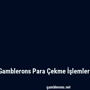 Gambleron Para Çekme İşlemleri